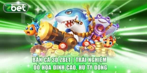 Bắn Cá 3D ZBET