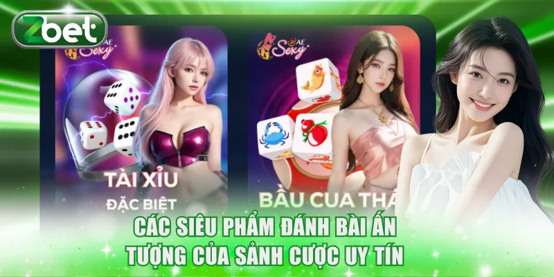 Các siêu phẩm đánh bài ấn tượng của sảnh cược uy tín