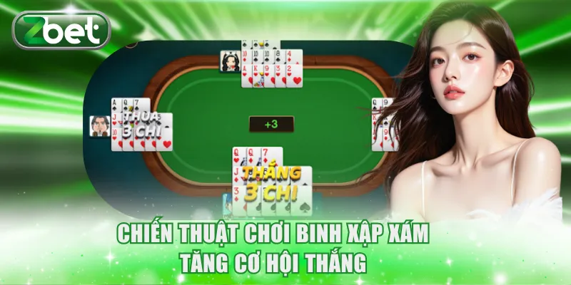 Mậu Binh ZBET - Game Xếp Bài Chiến Thuật Đỉnh Cao 2026 4 Chiến thuật chơi Binh Xập Xám tăng cơ hội thắng