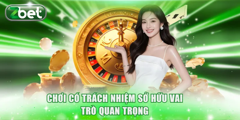 Chơi có trách nhiệm 1 Chơi có trách nhiệm sở hữu vai trò quan trọng