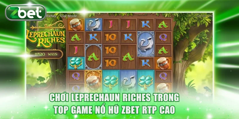 Chơi Leprechaun Riches trong top game nổ hũ ZBET RTP cao 