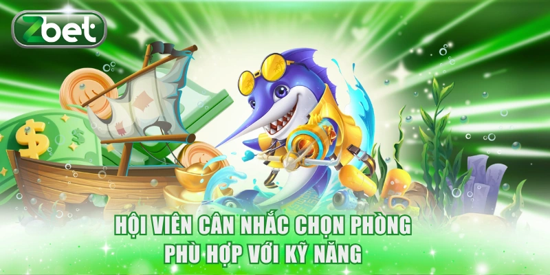 Hội viên cân nhắc chọn phòng phù hợp với kỹ năng