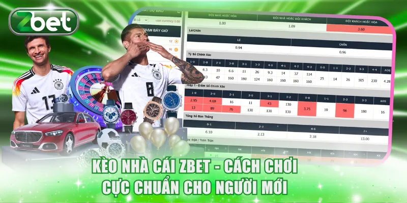 Kèo Nhà Cái Zbet - Cách Chơi Cực Chuẩn Cho Người Mới 8 Kèo Nhà Cái Zbet