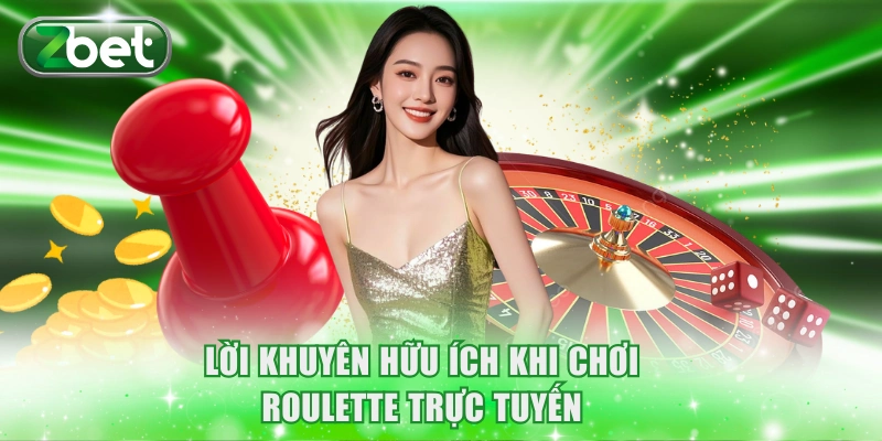 Cách Chơi Roulette ZBET Dễ Thắng Đậm 99% Từ Chuyên Gia 4 Lời khuyên hữu ích khi chơi Roulette trực tuyến
