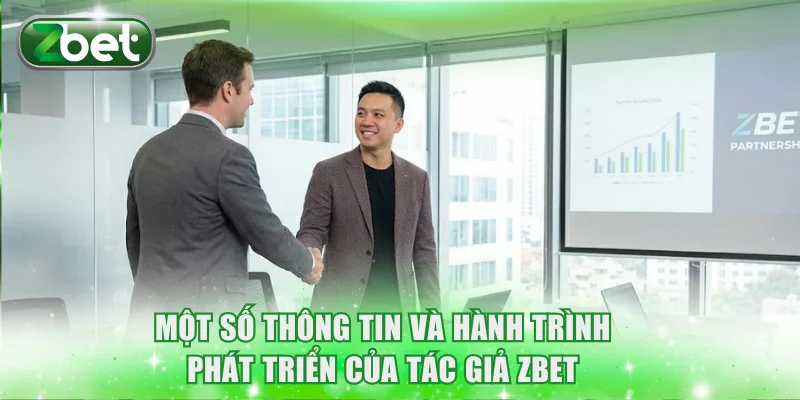 Tác giả ZBET 1 Một số thông tin và hành trình phát triển của tác giả ZBET