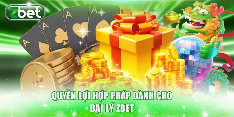 Đại lý ZBET 1 Quyền lợi hợp pháp dành cho đại lý ZBET