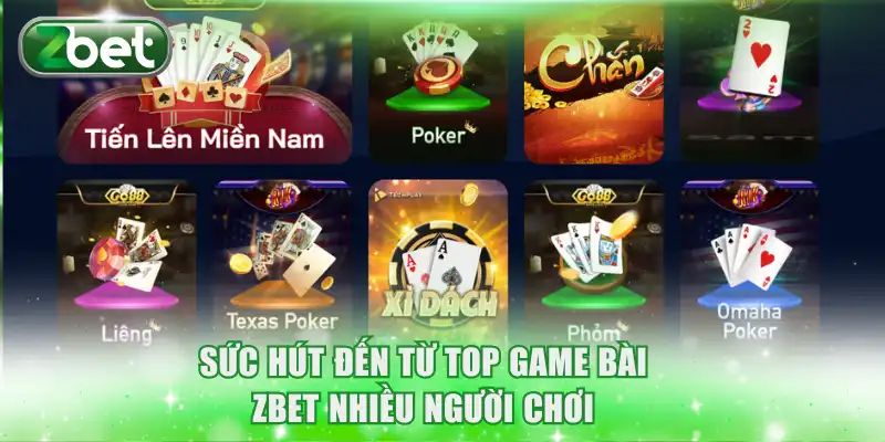 Top Game Bài ZBET Nhiều Người Chơi Nhất Trong Năm 2026 2 Sức hút đến từ Top game bài ZBET nhiều người chơi