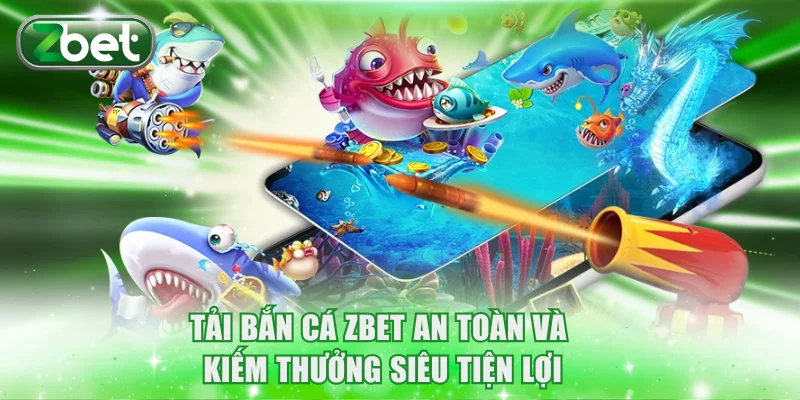 Tải Bắn Cá ZBET
