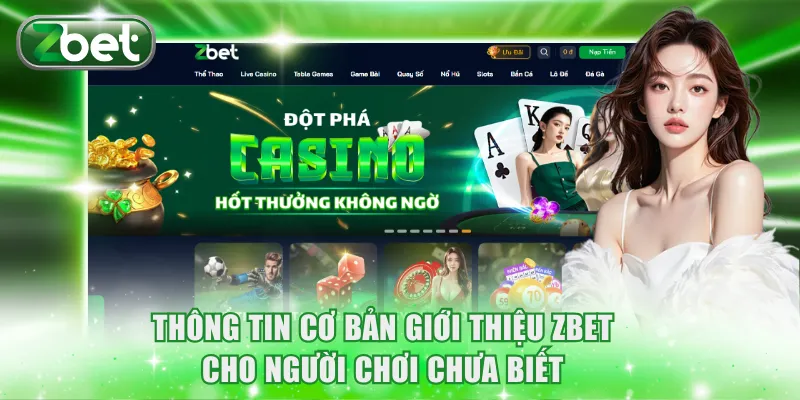 Giới thiệu ZBET 1 Thông tin cơ bản giới thiệu ZBET cho người chơi chưa biết