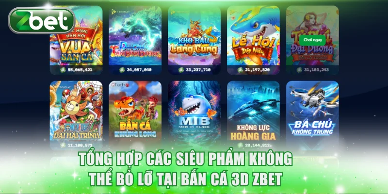 Bắn Cá 3D ZBET | Trải Nghiệm Đồ Họa Đỉnh Cao, Hũ Tỷ Đồng 3 Tổng hợp các siêu phẩm không thể bỏ lỡ tại bắn cá 3D ZBET