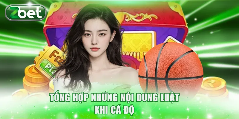 Cá Cược NBA ZBET - Trải Nghiệm Hấp Dẫn Từ Giải Lớn 3 Tổng hợp những nội dung luật khi cá độ