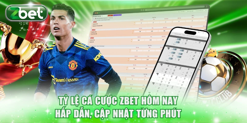 Tỷ Lệ Cá Cược ZBET Hôm Nay Hấp Dẫn, Cập Nhật Từng Phút 7 Tỷ lệ cá cược ZBET hôm nay